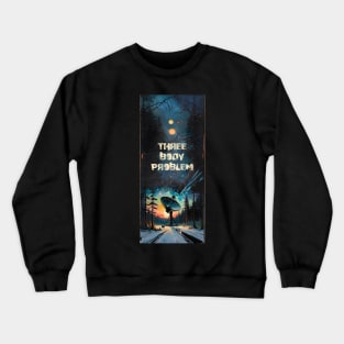 Three body problem Crewneck Sweatshirt